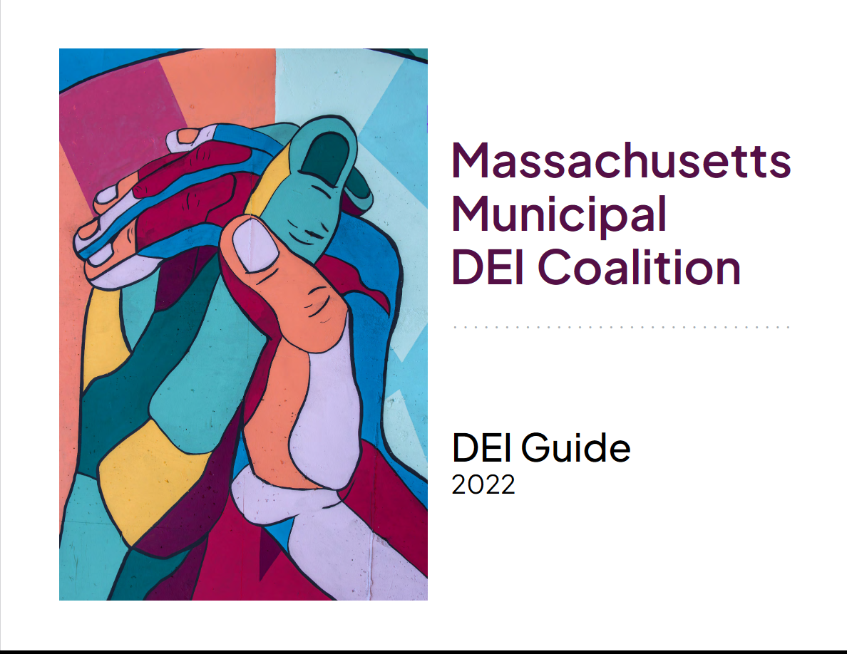 The front page of the Massachusetts Municipal DEI Coalition's DEI Guide. The photo on the left shows two multicolored hands holding each other. The text on the upper right reads "Massachusetts Municipal DEI Coalition" and the bottom right reads "DEI Guide 2022"